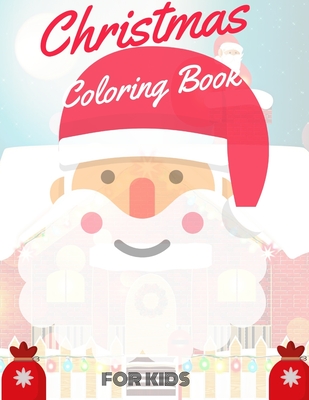 Christmas Coloring Book for Kids: coloring book for boys, girls, and kids of 2 to 8 years old - Sam Jo