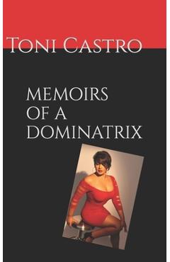 Coperta cărții 'Memoirs of a Dominatrix - Toni Castro'