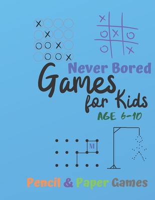 Games for Kids Age 6-10: NEVER BORED Paper & Pencil Games: 2 Player Activity Book - Tic-Tac-Toe, Dots and Boxes - Noughts And Crosses (X and O) - Carrigleagh Books