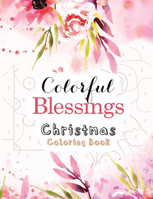 Colorful Blessings Christmas Coloring Book: Guided Color by Number Coloring book, A Christian Coloring Book gift card alternative, Christian Religious - Voloxx Studio