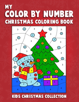 My Color By Number Christmas Coloring Book Kids Christmas Collection: Kids color by number christmas coloring book. A very creative awesome christmas - Active Kids Workstation