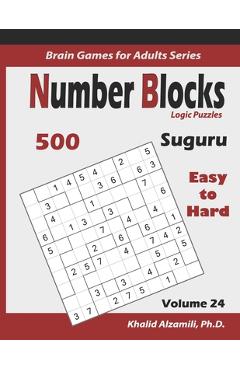 Coperta cărții 'Suguru: Number Blocks Logic Puzzles: 500 Easy to Hard (10x10): : Keep Your Brain Young - Khalid Alzamili'