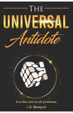 Coperta cărții 'The Universal Antidote: it is the cure to all problems - Eastwood Bempoh'