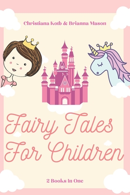 Fairy Tales for Children: 2 Books In One: Goodnight Fairy Tales, Bedtime Stories For Kids Ages 3-5 - Brianna Mason