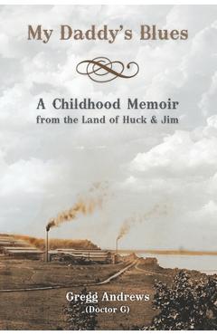Coperta cărții 'My Daddy's Blues: A Childhood Memoir from the Land of Huck & Jim - Gregg Andrews'