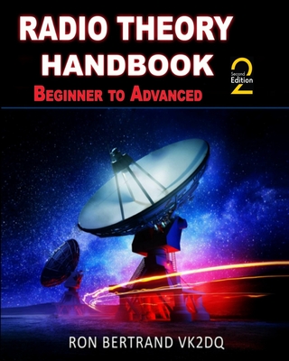 Radio Theory Handbook - Beginner to Advanced - Ron Bertrand