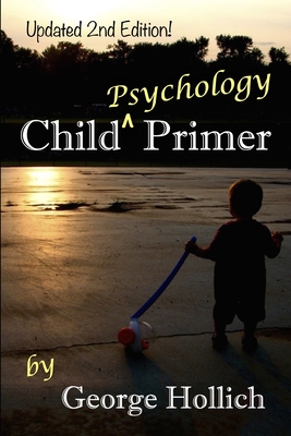 Child Psychology Primer - George Hollich