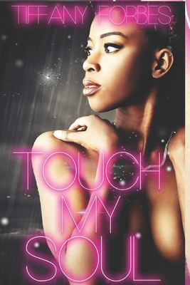 Touch My Soul: An Urban Fiction Standalone - Tiffany L. Forbes