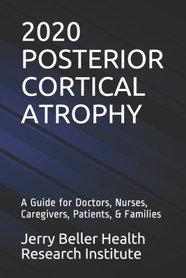 Posterior Cortical Atrophy: A Guide for Doctors, Nurses, Caregivers, Patients, & Families - Beller Health