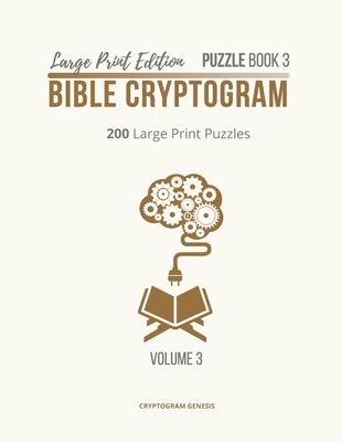 Large Print Edition Puzzle Book 3 Bible Cryptogram: Cryptograms Bible, Bible Cryptogram Puzzle Books, Bible Cryptograms, Bible Verse Cryptograms - Cryptogram Genesis