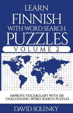 Coperta cărții 'Learn Finnish with Word Search Puzzles Volume 2: Learn Finnish Language Vocabulary with 130 Challenging Bilingual Word'