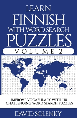 Coperta cărții 'Learn Finnish with Word Search Puzzles Volume 2: Learn Finnish Language Vocabulary with 130 Challenging Bilingual Word'