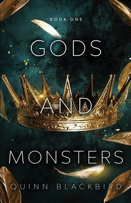 Gods and Monsters: Books 1-3, A Dark Gods Romance - Quinn Blackbird