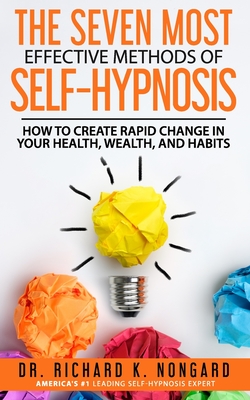 The SEVEN Most EFFECTIVE Methods of SELF-HYPNOSIS: How to Create Rapid Change in your Health, Wealth, and Habits. - Roger Moore