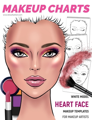 Makeup Charts - Face Charts for Makeup Artists: White Model - HEART face shape - I. Draw Fashion