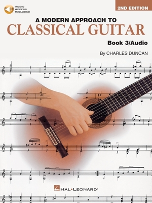 A Modern Approach to Classical Guitar Book 3 - Second Edition - Book with Audio by Charles Duncan - Charles Duncan