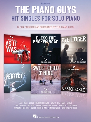 The Piano Guys Hit Singles for Piano Solo: 12 Fun Favorites as Performed by the Piano Guys! - Piano Guys