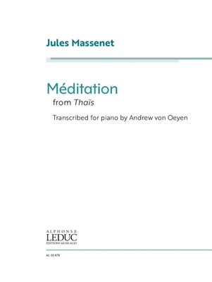 Jules Massenet: Meditation from Thais - Transcribed for Piano by Andrew Von Oeyen - Jules Massenet