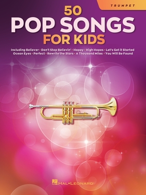50 Pop Songs for Kids for Trumpet - Hal Leonard Corp