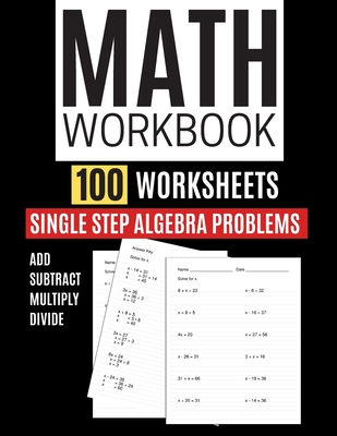 Math Workbook 100 Worksheets Single Step Algebra Problems Add Subtract Multiply Divide - Kitty Learning