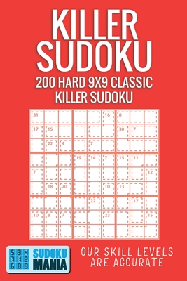 Coperta cărții 'Killer Sudoku: 200 Hard 9x9 Classic Killer Sudoku - Sudoku Mania'