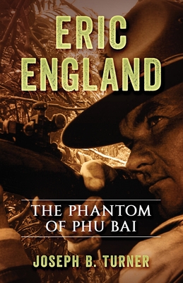 Eric England: The Phantom of Phu Bai - Joseph Blair Turner