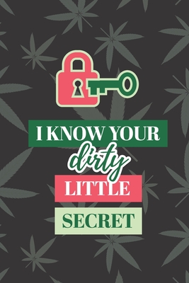 I Know Your Dirty Little Secret: Cool Weed Design Manager to Protect Usernames and Passwords for Internet Websites and Services - With Tabs - Secure Publishing