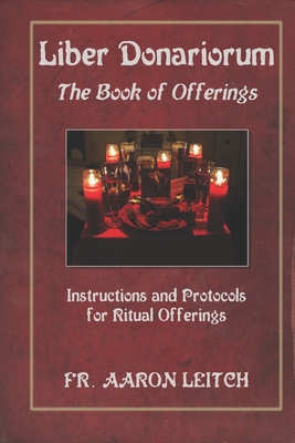 Liber Donariorum: The Book of Offerings - Aaron Leitch