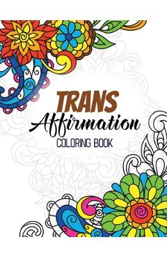 Positive Affirmations: Adult Coloring Book for Good Vibes - Color