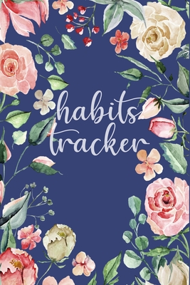 Habits Tracker: Tracking Your Habits For Accomplishment And Goal Achievement - Smart Lifestyle Journals
