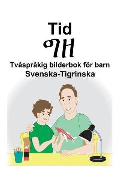 Poza produsului Svenska-Tigrinska Tid/ግዘ Tvåspråkig bilderbok för barn - Suzanne Carlson