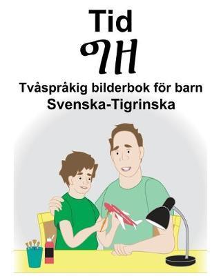 Svenska-Tigrinska Tid/ግዘ Tvåspråkig bilderbok för barn - Suzanne Carlson