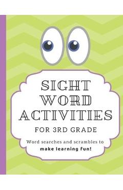 Coperta cărții 'Sight Word Activities for 3rd Grade: High frequency word games and puzzles to make learning fun for kids age 7-9 -'