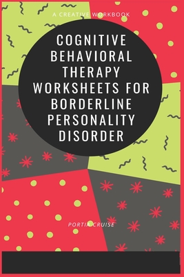Cognitive Behavioral Therapy Worksheets for Borderline Personality Disorder - Portia Cruise
