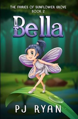 Bella: A funny chapter book for kids ages 9-12 - Pj Ryan