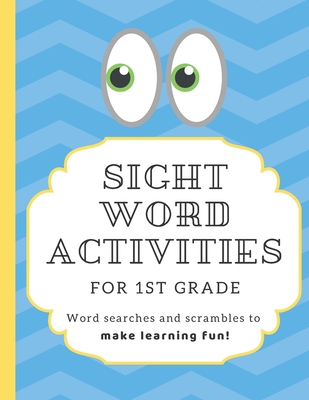 Sight Word Activities for 1st Grade: High frequency word games and puzzles to make learning fun for kids age 5-7 with answer keys - Learning Play Press