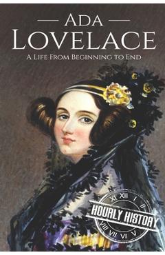 Poza produsului Ada Lovelace: A Life from Beginning to End - Hourly History