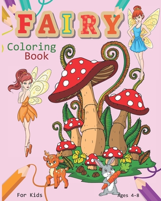 Fairy Coloring Book For Kids Ages 4-8: Magical Fairy Coloring Book Featuring Cute Fairies, Woodland Creatures, And More - Nooga Publish