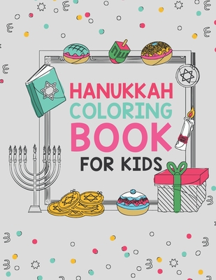 Hanukkah Coloring Book For Kids: Large 25 Designs Best For Young Children Boys And Girls To Celebrate Chanukah - Special Memories Journals