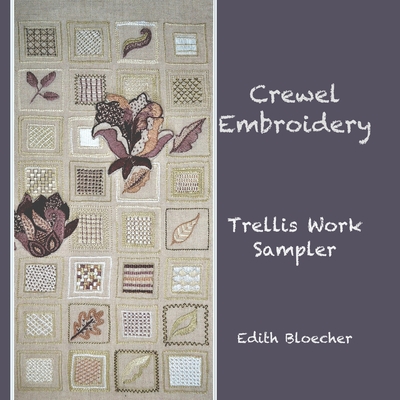 Crewel Embroidery - Trellis Work Sampler - Edith Bloecher