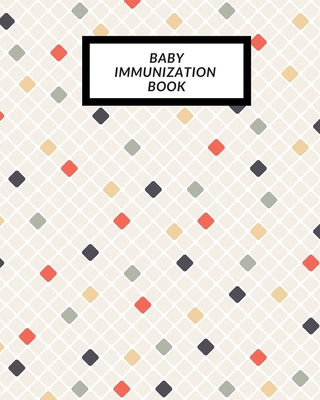 Coperta cărții 'Baby Immunization Book: Child's Medical History To do Book, Baby 's Health keepsake Register & Information Record Log,'