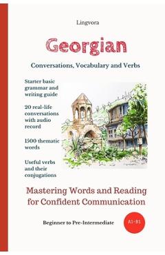 Coperta cărții 'Georgian: Conversations, Vocabulary and Verbs - Lingvora Books'