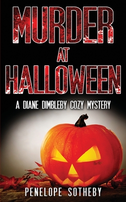 Murder at Halloween: A Diane Dimbleby Cozy Mystery - Penelope Sotheby
