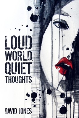 Loud World, Quiet Thoughts - David Jones