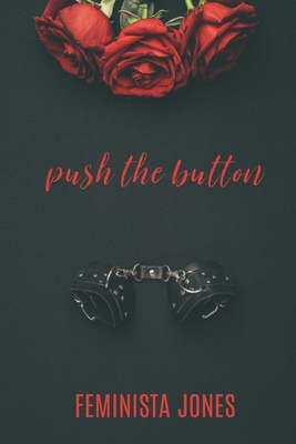 Push The Button - Feminista Jones