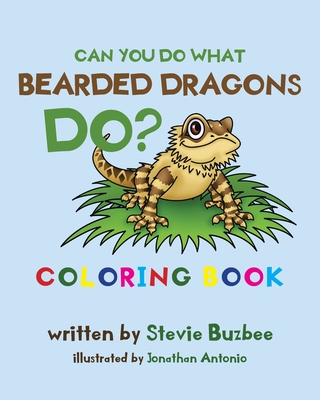 Can You Do What Bearded Dragons Do? - Jonathan Antonio