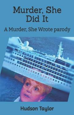 Coperta cărții 'Murder, She Did It: A Murder, She Wrote parody - Hudson Taylor'