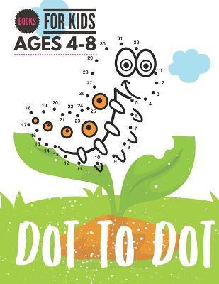 Coperta cărții 'Dot to Dot: Books For Kids Ages 4-8, Connect the Dots Puzzles count and color for Fun and Learning, preschool and'