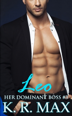 Leo: First Time Older Man Younger Woman Erotic Romance - K. R. Max