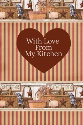 With Love From My Kitchen: Write In Recipe Book - Stylesia Publishing